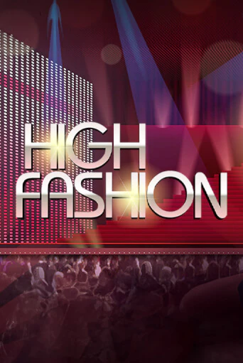 Слот High Fashion в демо-режиме от RTG Slots в Champion Slots Casino