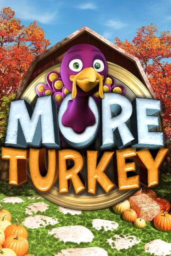 Слот More Turkey в демо-режиме от Big Time Gaming в Champion Slots Casino