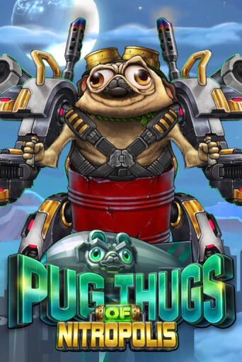 Слот Pug Thugs of Nitropolis в демо-режиме от ELK Studios в Champion Slots Casino