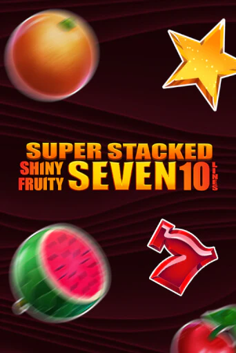 Слот Shiny Fruity Seven 10 Lines Super Stacked в демо-режиме от Barbara Bang в Champion Slots Casino